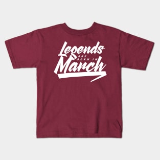 Legends are born in March Kids T-Shirt